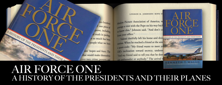Air Force One:  A History of the Presidents and Their Planes by Ken Walsh